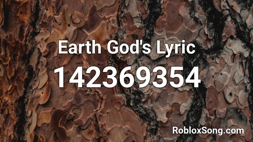 Earth God's Lyric Roblox ID