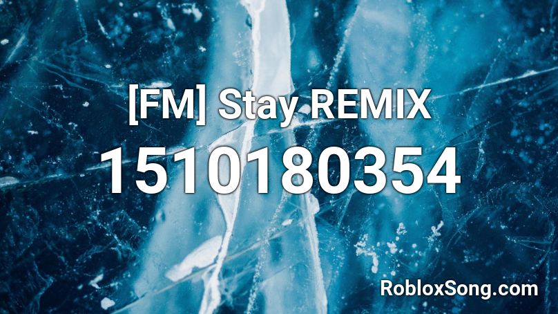 Fm Stay Remix Roblox Id Roblox Music Codes - stay post malone roblox id