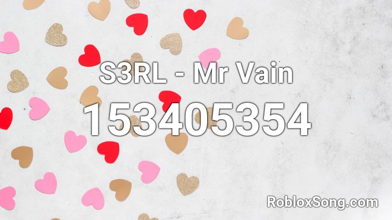 S3RL - Mr Vain Roblox ID