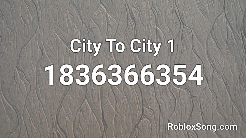 City To City 1 Roblox ID