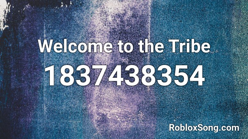 Welcome to the Tribe Roblox ID