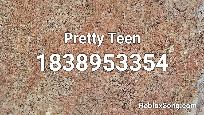 Pretty Teen Roblox ID