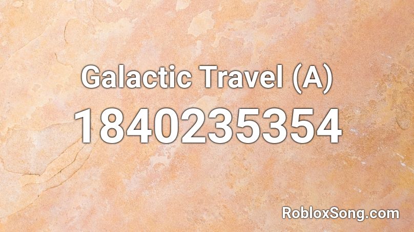 Galactic Travel (A) Roblox ID