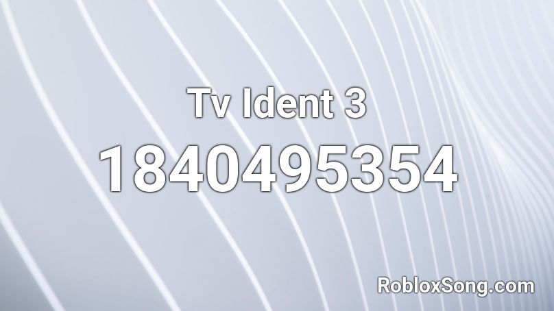 Tv Ident 3 Roblox ID