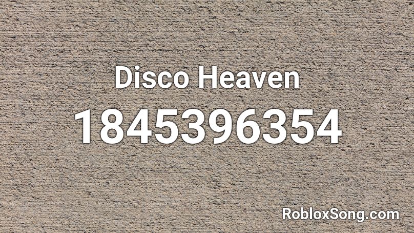 Disco Heaven Roblox ID