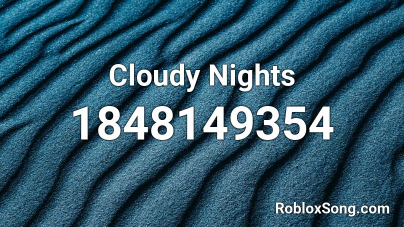 Cloudy Nights Roblox ID