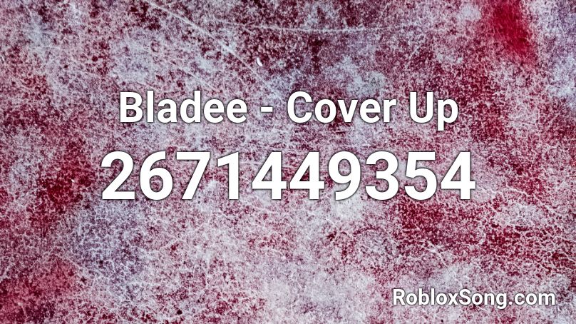 Bladee - Cover Up Roblox ID