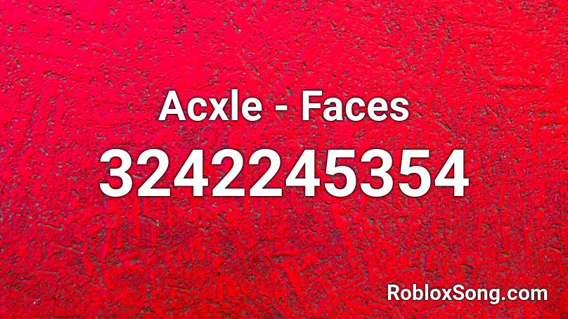 Acxle - Faces Roblox ID