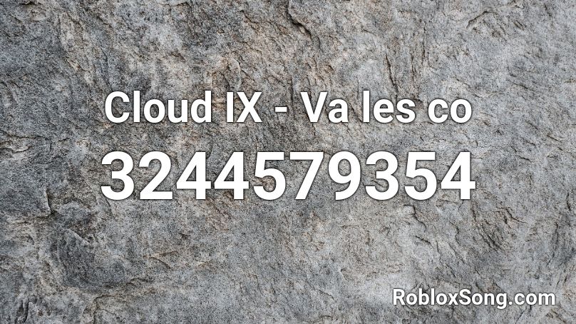 Cloud IX - Va les co Roblox ID