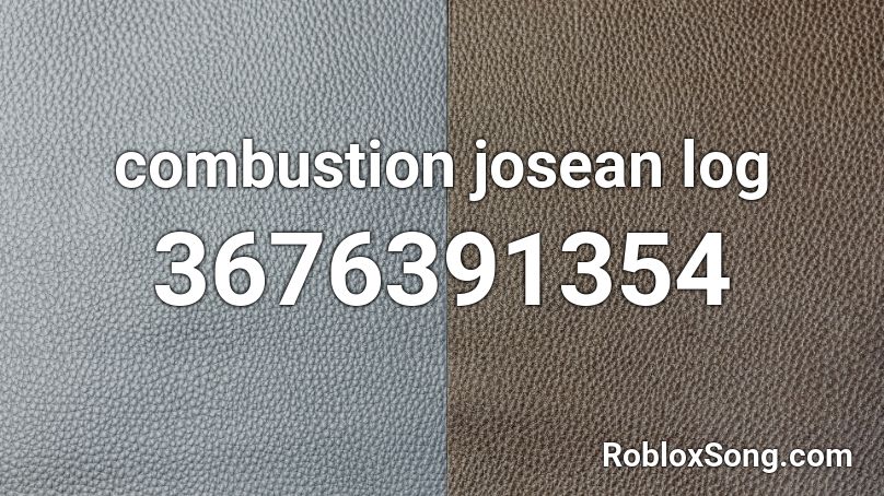 combustion josean log Roblox ID
