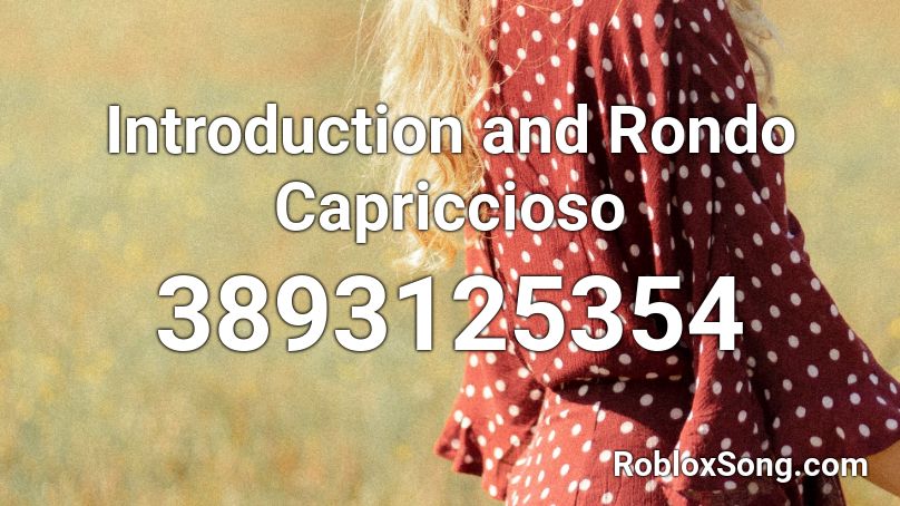 Introduction and Rondo Capriccioso Roblox ID