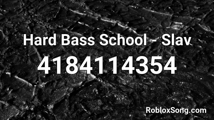 Hard Bass School Slav Roblox Id Roblox Music Codes - slav song roblox