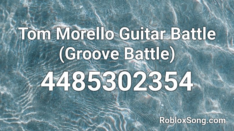 Tom Morello Guitar Battle (Groove Battle) Roblox ID
