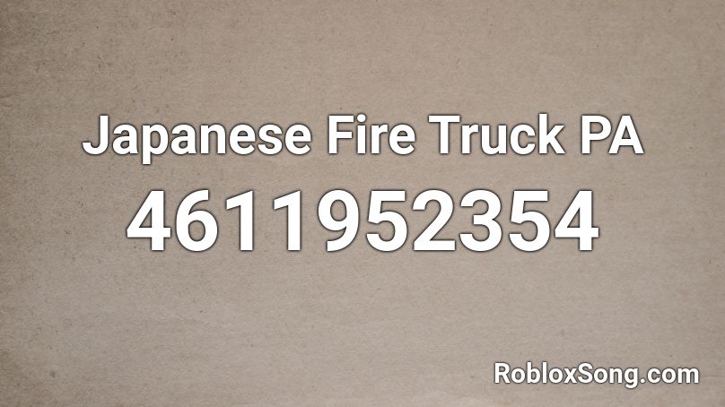 Japanese Fire Truck PA Roblox ID