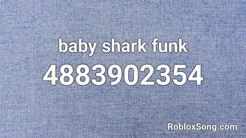 baby shark funk Roblox ID
