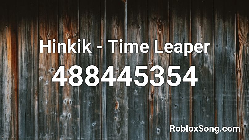 Hinkik - Time Leaper Roblox ID