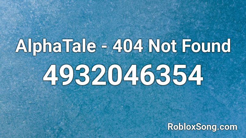AlphaTale - 404 Not Found Roblox ID