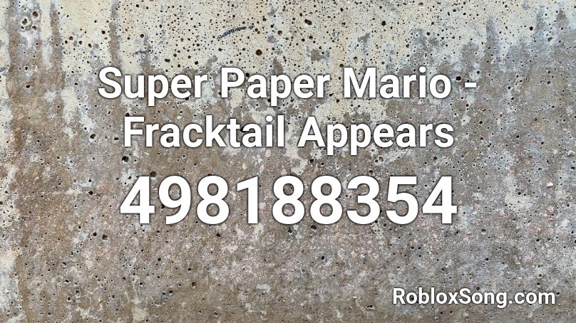 Super Paper Mario - Fracktail Appears Roblox ID