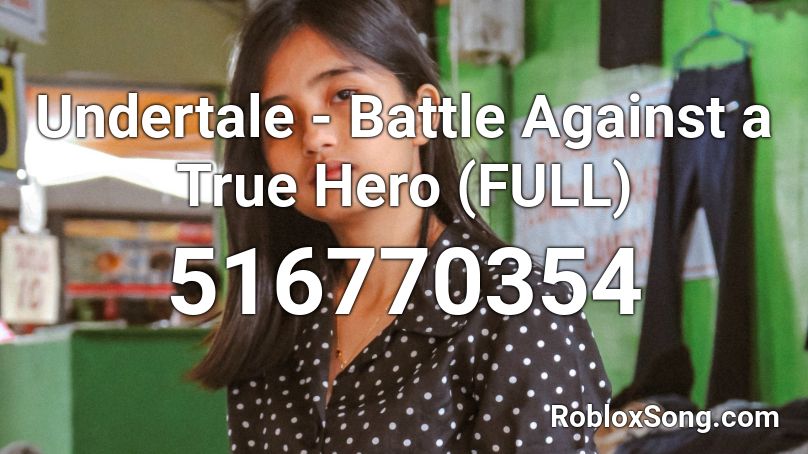 battle against a true hero roblox id