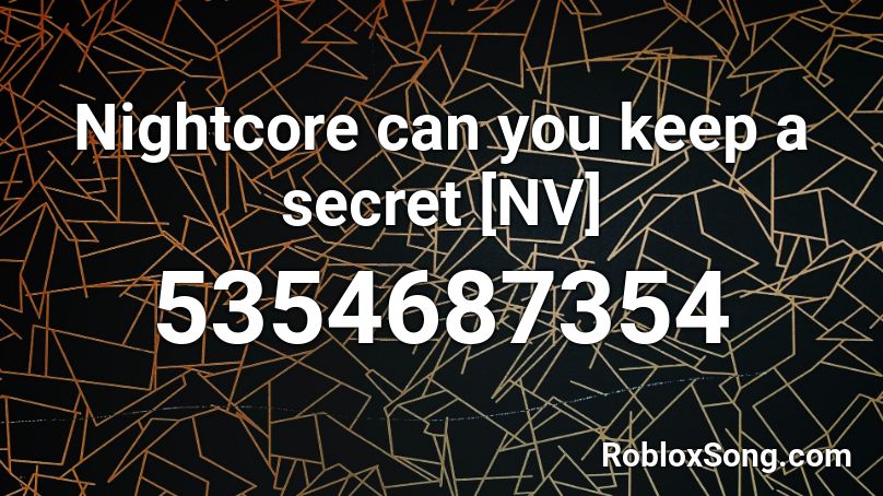 Nightcore can you keep a secret [NV] Roblox ID