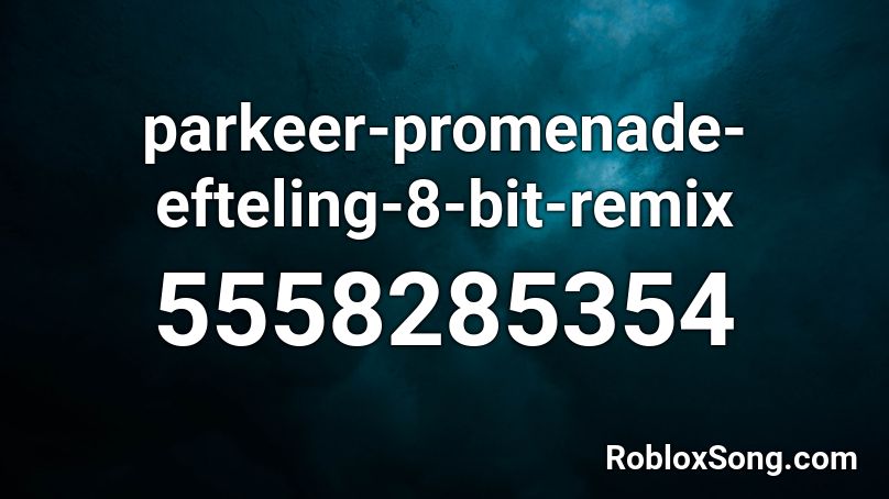 parkeer-promenade-efteling-8-bit-remix Roblox ID