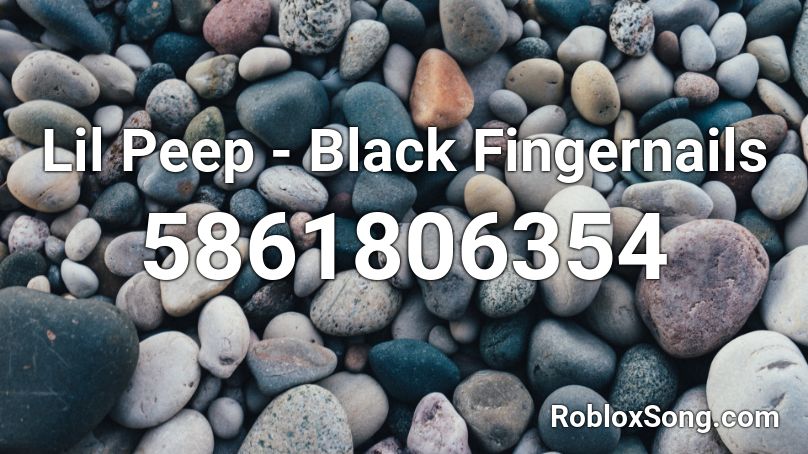 Lil Peep - Black Fingernails Roblox ID