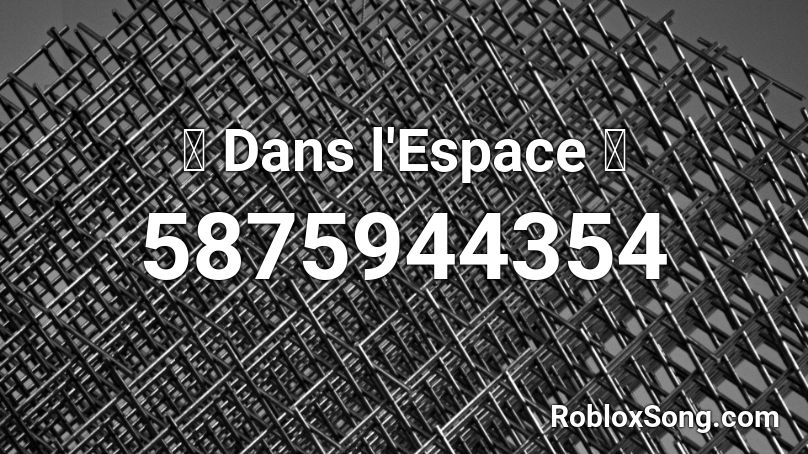 🪐 Dans l'Espace 🪐 Roblox ID