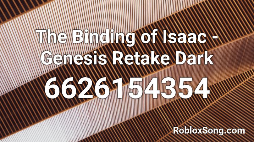 The Binding of Isaac - Genesis Retake Dark Roblox ID