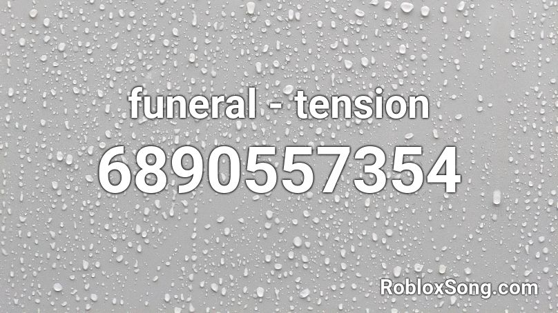 funeral - tension Roblox ID