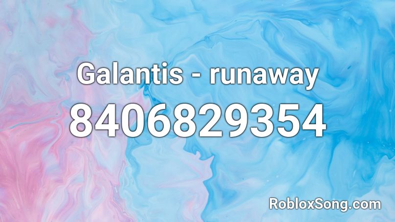 Galantis - Runaway (U & I) Roblox ID