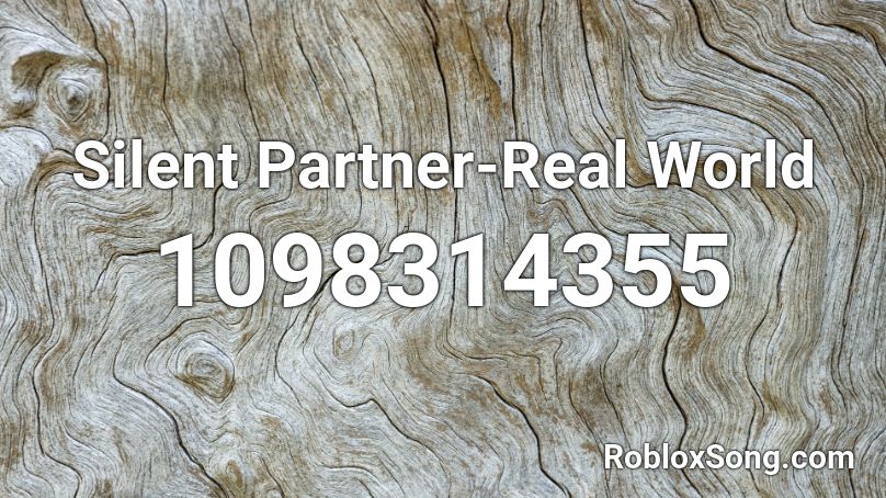 Silent Partner-Real World Roblox ID