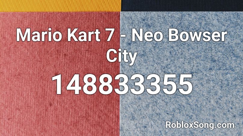 Mario Kart 7 - Neo Bowser City Roblox ID