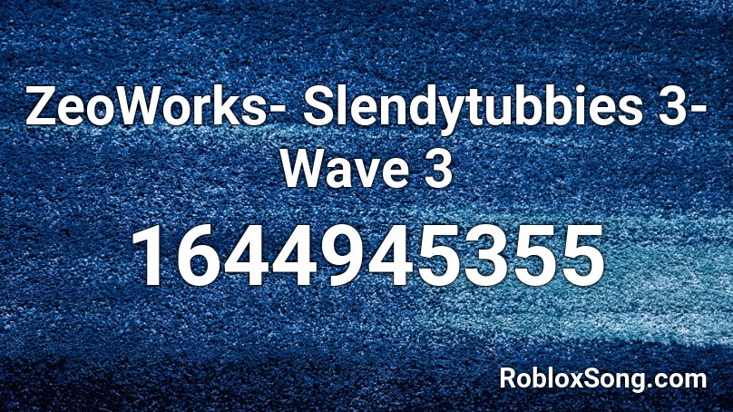 ZeoWorks- Slendytubbies 3- Wave 3 Roblox ID