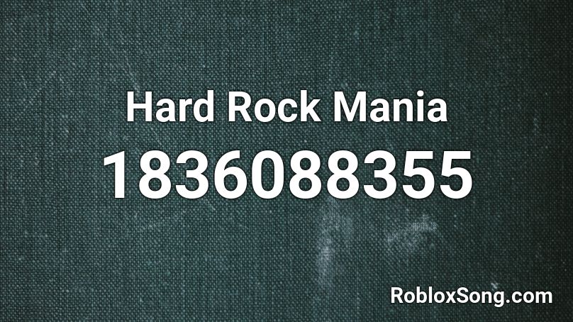 Hard Rock Mania Roblox ID