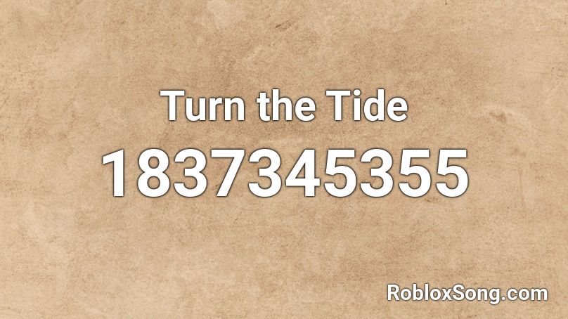 Turn the Tide Roblox ID