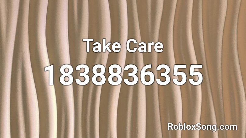 Take Care Roblox ID