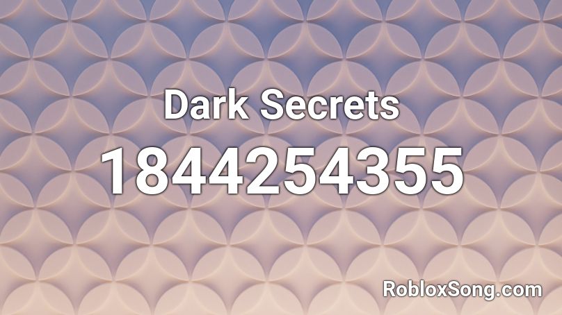 Dark Secrets Roblox ID