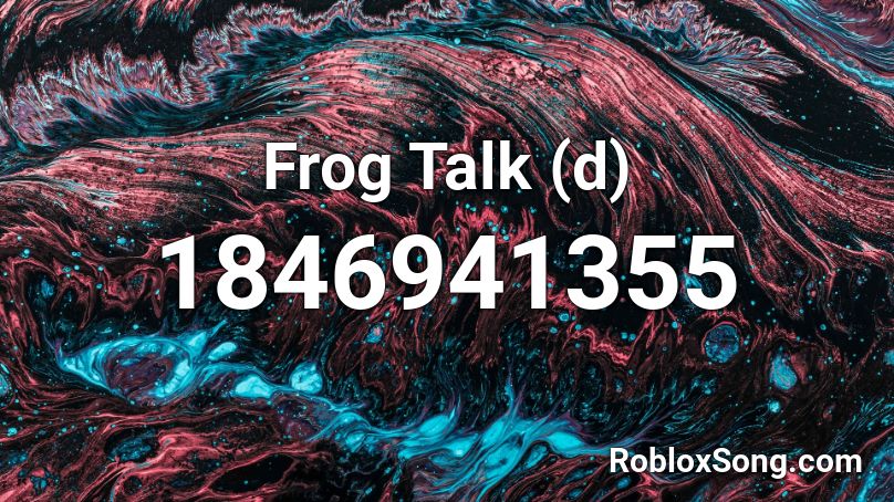 Frog Talk (d) Roblox ID