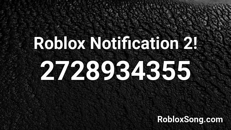 Roblox Notification 2! Roblox ID