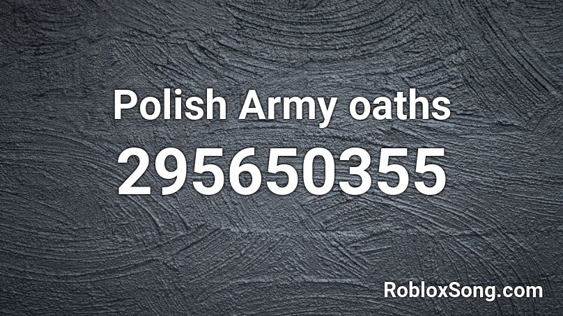 Polish Army Oaths Roblox Id Roblox Music Codes - roblox polish army