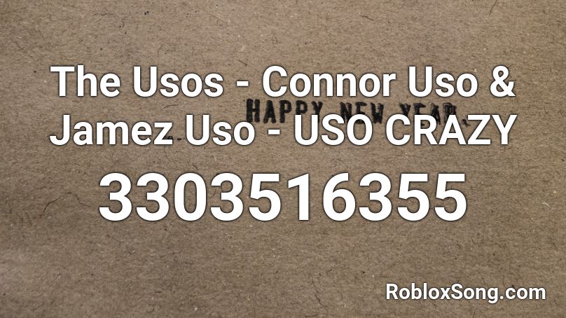 The Usos - Connor Uso & Jamez Uso - USO CRAZY Roblox ID