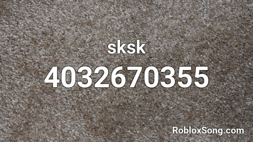 sksk Roblox ID