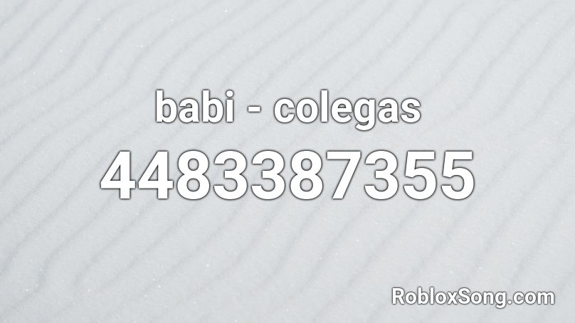 babi - colegas Roblox ID