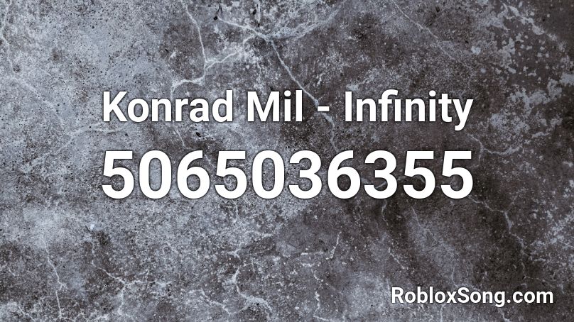 Konrad Mil - Infinity  Roblox ID