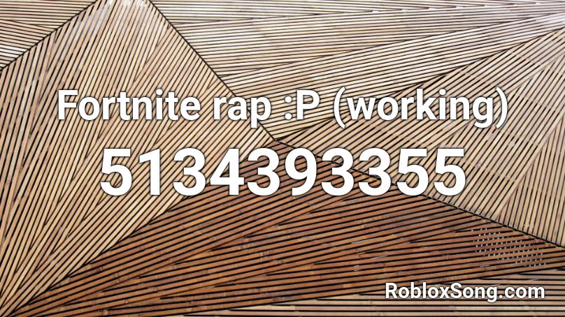 Fortnite rap :P Roblox ID
