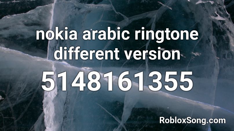 nokia arabic ringtone different version Roblox ID