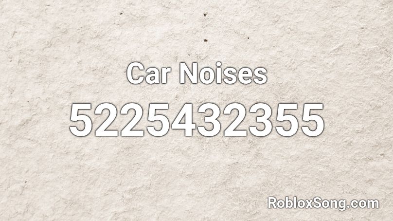 Car Noises Roblox ID