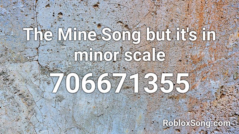 The Mine Song But It S In Minor Scale Roblox Id Roblox Music Codes - nf invisble songs roblox song id