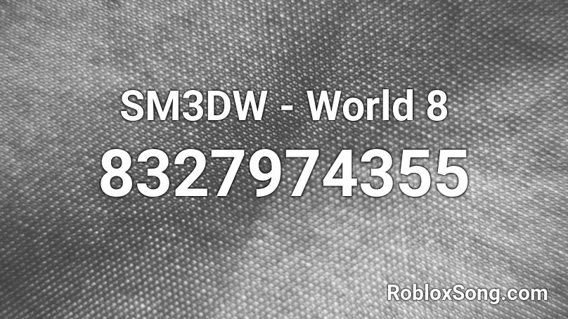 SM3DW - World 8 Roblox ID