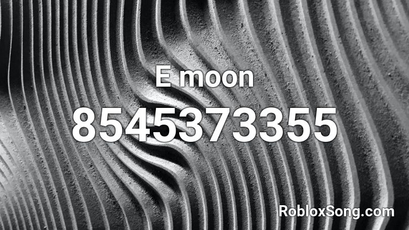 E moon Roblox ID